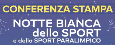 Conferenza Stampa Notte Bianca dello Sport e dello Sport Paralimpico